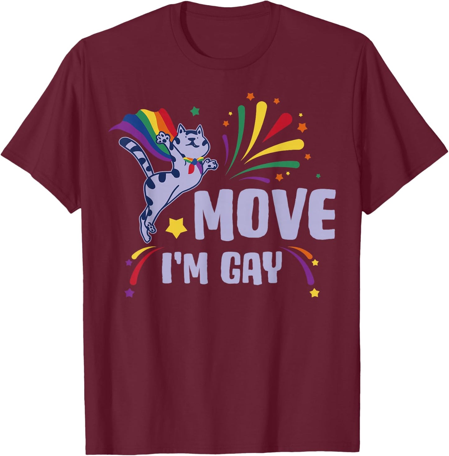 Move Im Gay T-Shirt - T-Shirt | Maroon