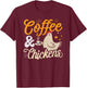 Funny Coffee And Chickens Chicken Lover Hen Graphic T-Shirt - T-Shirt | Maroon
