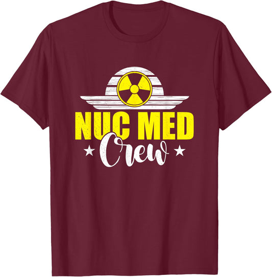 Nuc Med Tech Nuclear Medicine Technologist T-Shirt - T-Shirt | Maroon