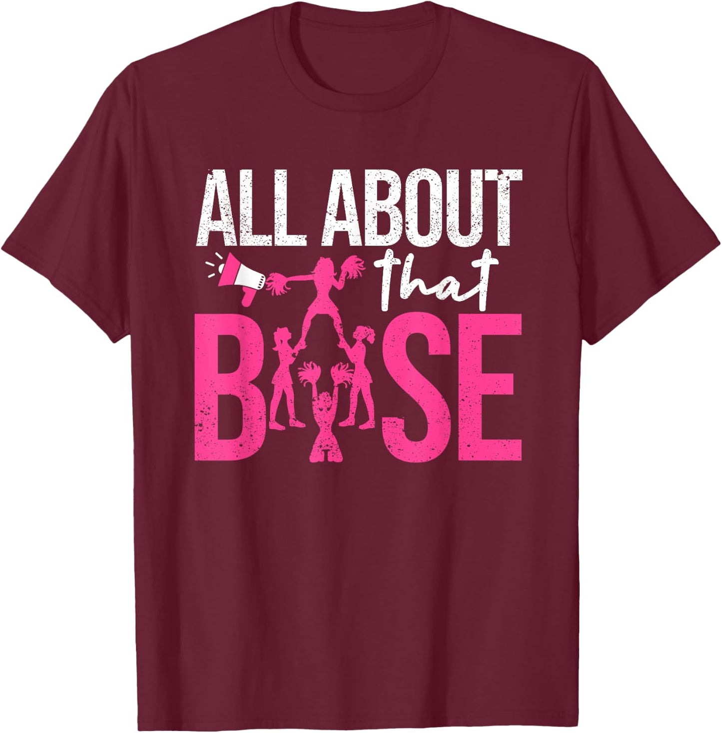 Funny Cheerleading All About That Base Cheer Leader Girls T-Shirt - T-Shirt | Maroon