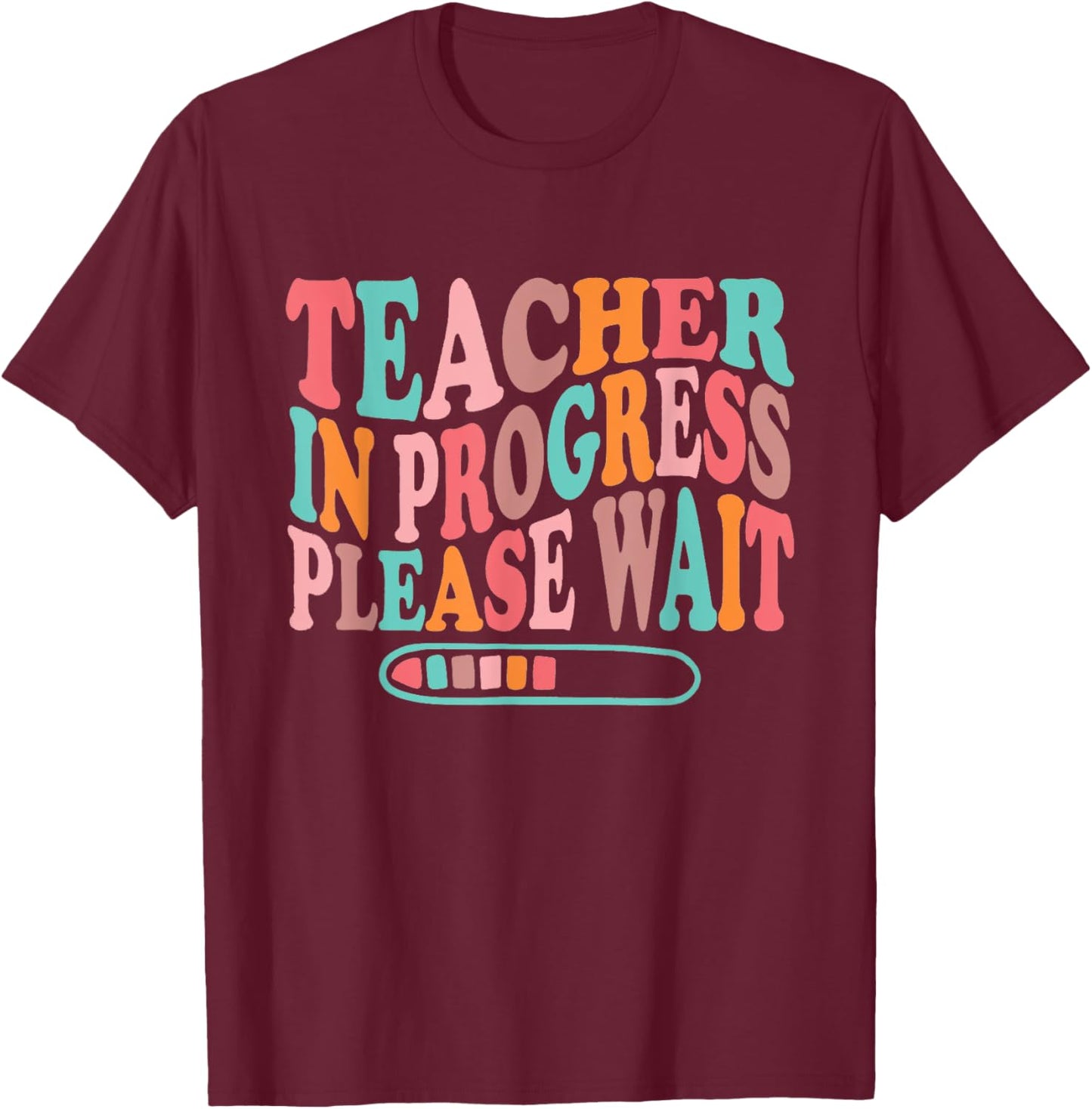 Teacher in Progress RetroTeacher in Training Back To School Men Women Girls Kids T-Shirt - T-Shirt | Maroon