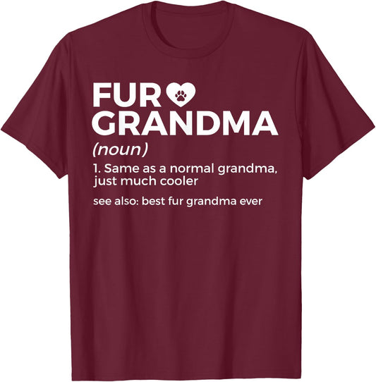 Fur Grandma Definition Funny Dog Cat Best Fur Grandma Ever T-Shirt - T-Shirt | Maroon