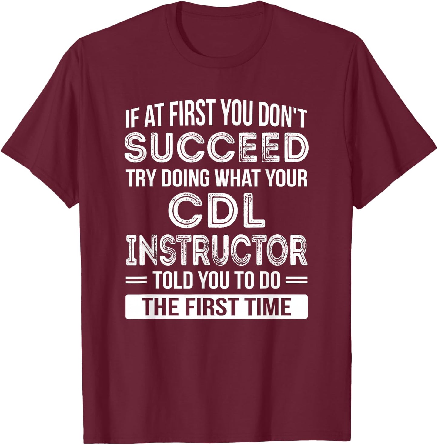 CDL Instructor Gift Funny Thank You T-Shirt - T-Shirt | Maroon