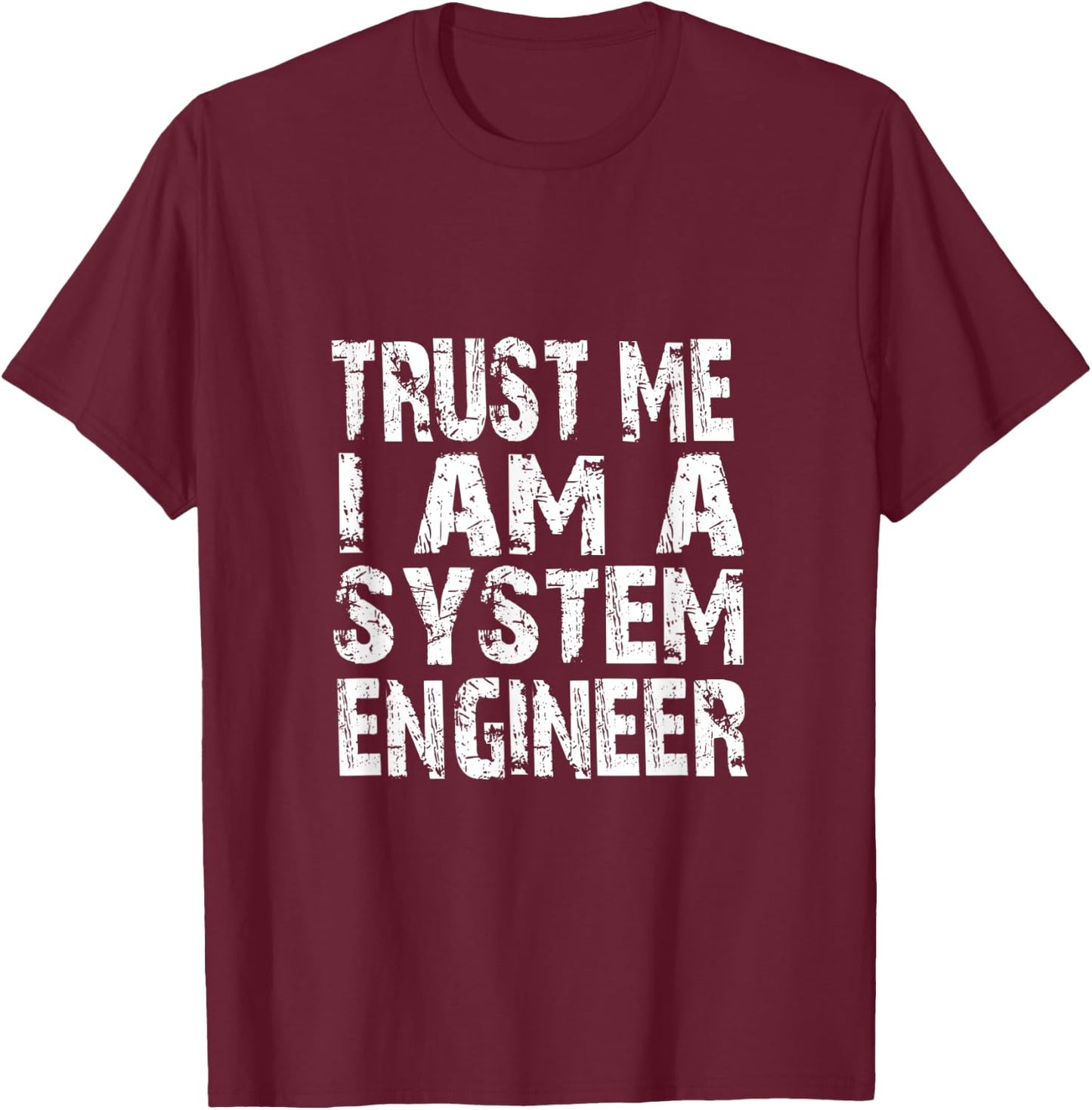 Trust me, i am a system engineer in grunge style T-Shirt - T-Shirt | Maroon