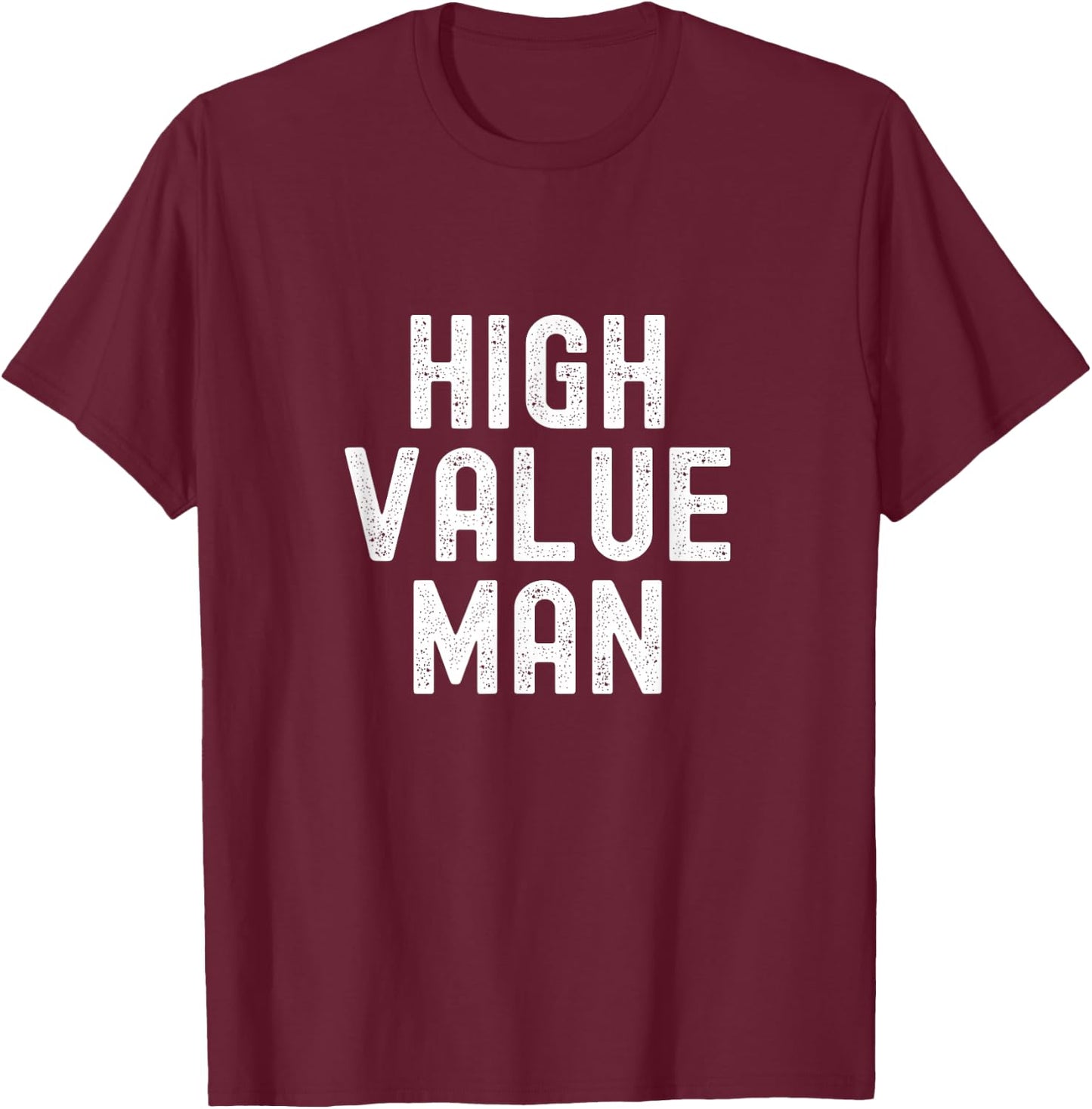 High Value Man T-Shirt - T-Shirt | Maroon