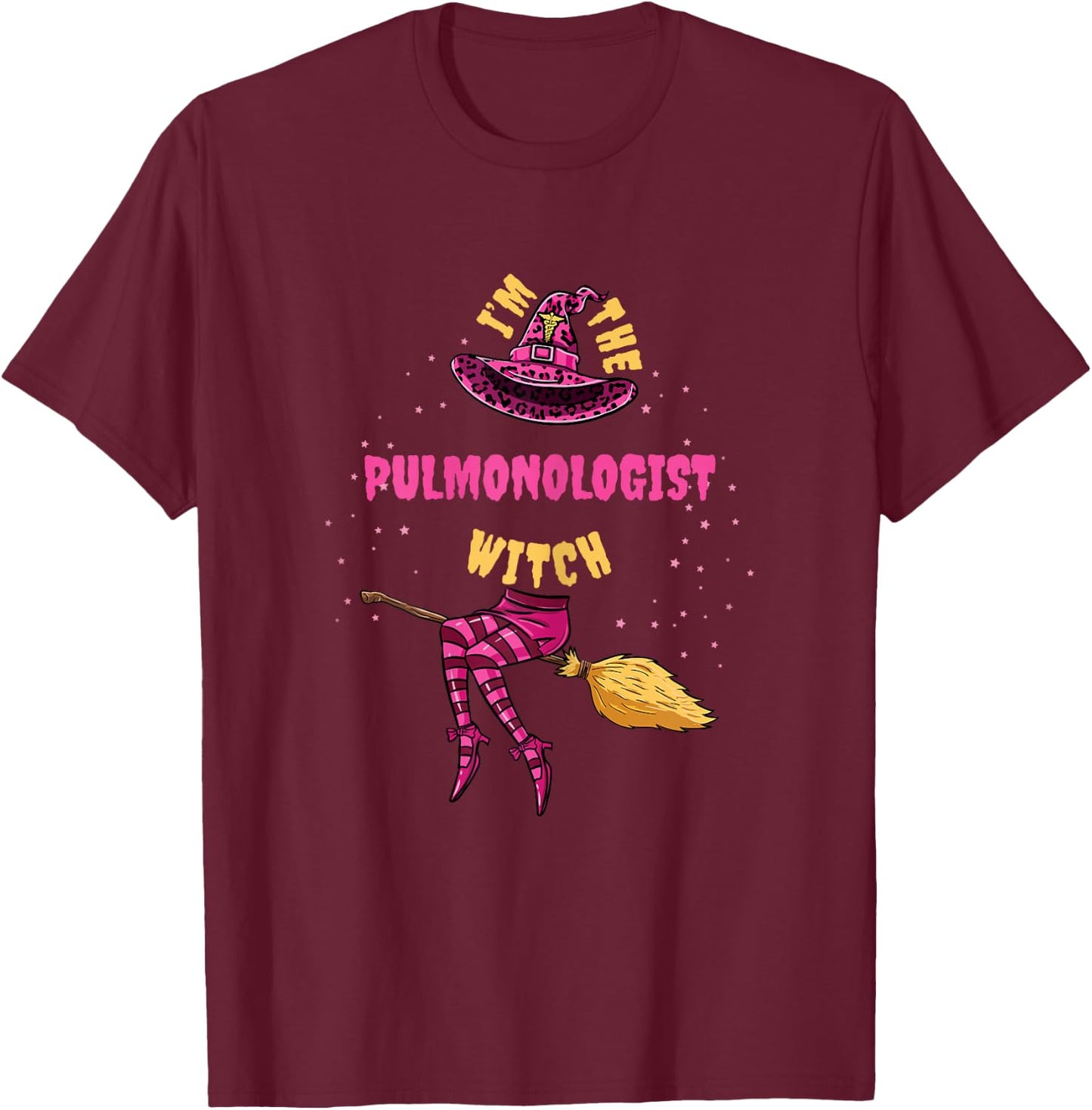 Im The Pulmonologist Witch Pulmonologist Halloween T-Shirt - T-Shirt | Maroon