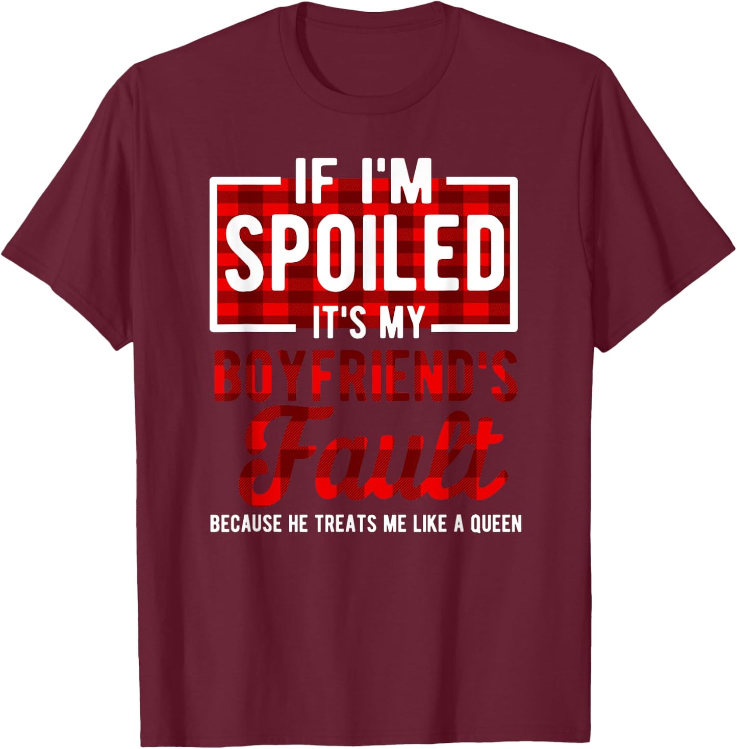 It's My Boyfriend's Fault Funny Girlfriend Joke T-Shirt - T-Shirt | Maroon