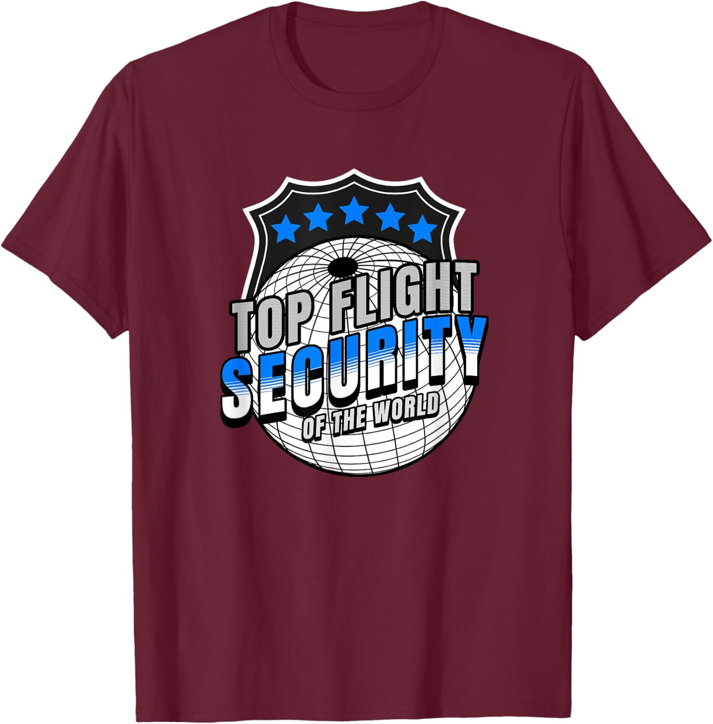 Top Flight Security Shirt Friday T Shirt Security T Shirt T-Shirt - T-Shirt | Maroon