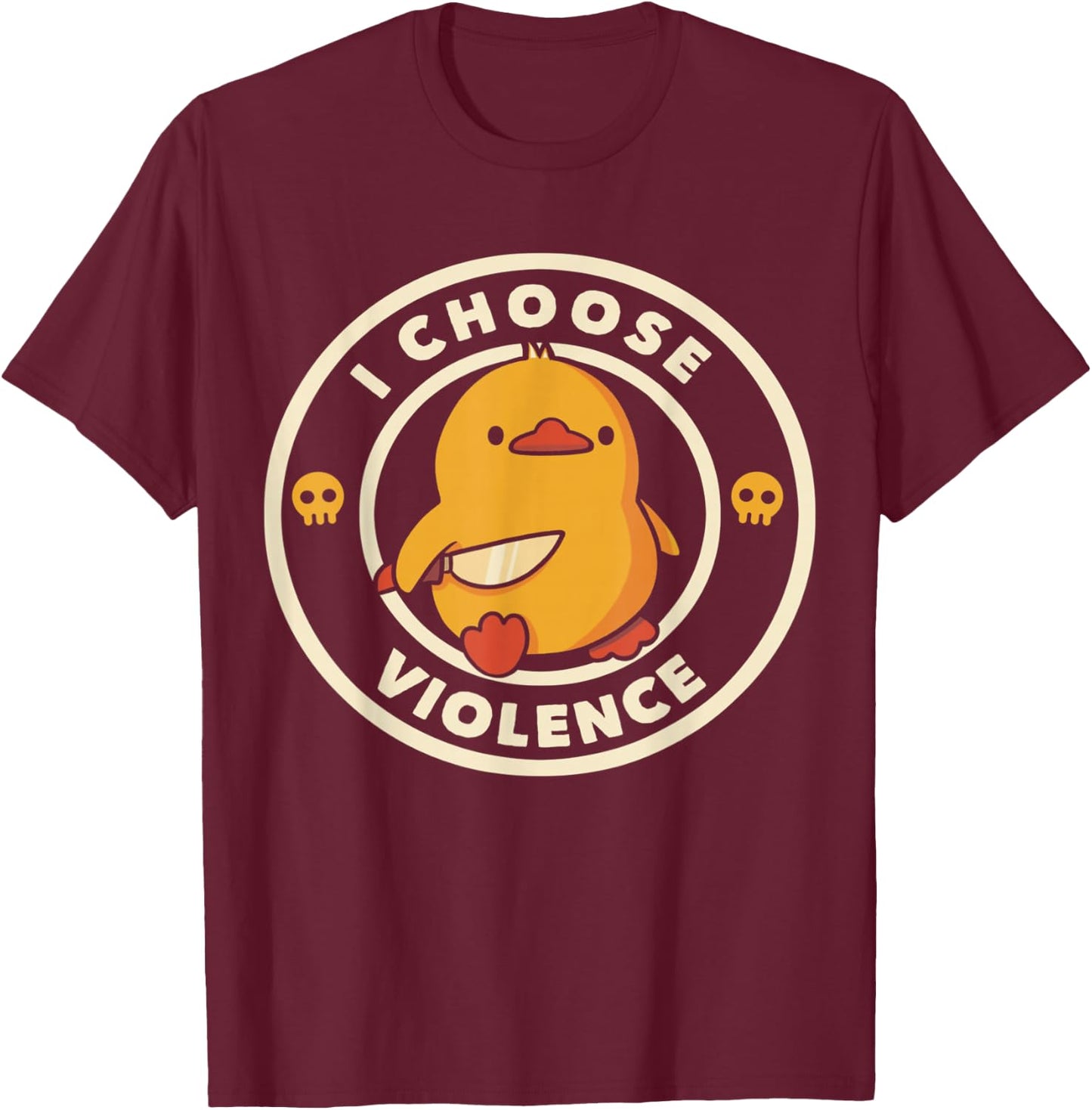 I Choose Violence Funny Duck Sayings Duck Animals T-Shirt - T-Shirt | Maroon