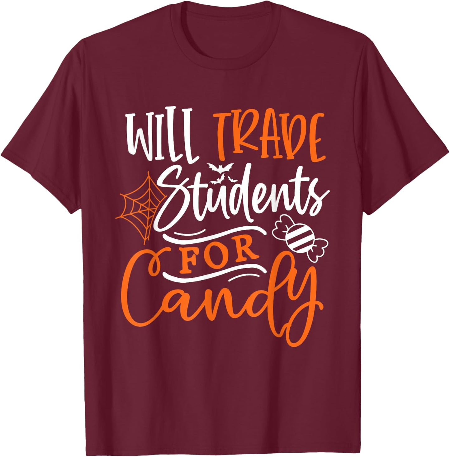 Will Trade Students For Candy Halloween Costume Teacher Men Women T-Shirt - T-Shirt | Maroon