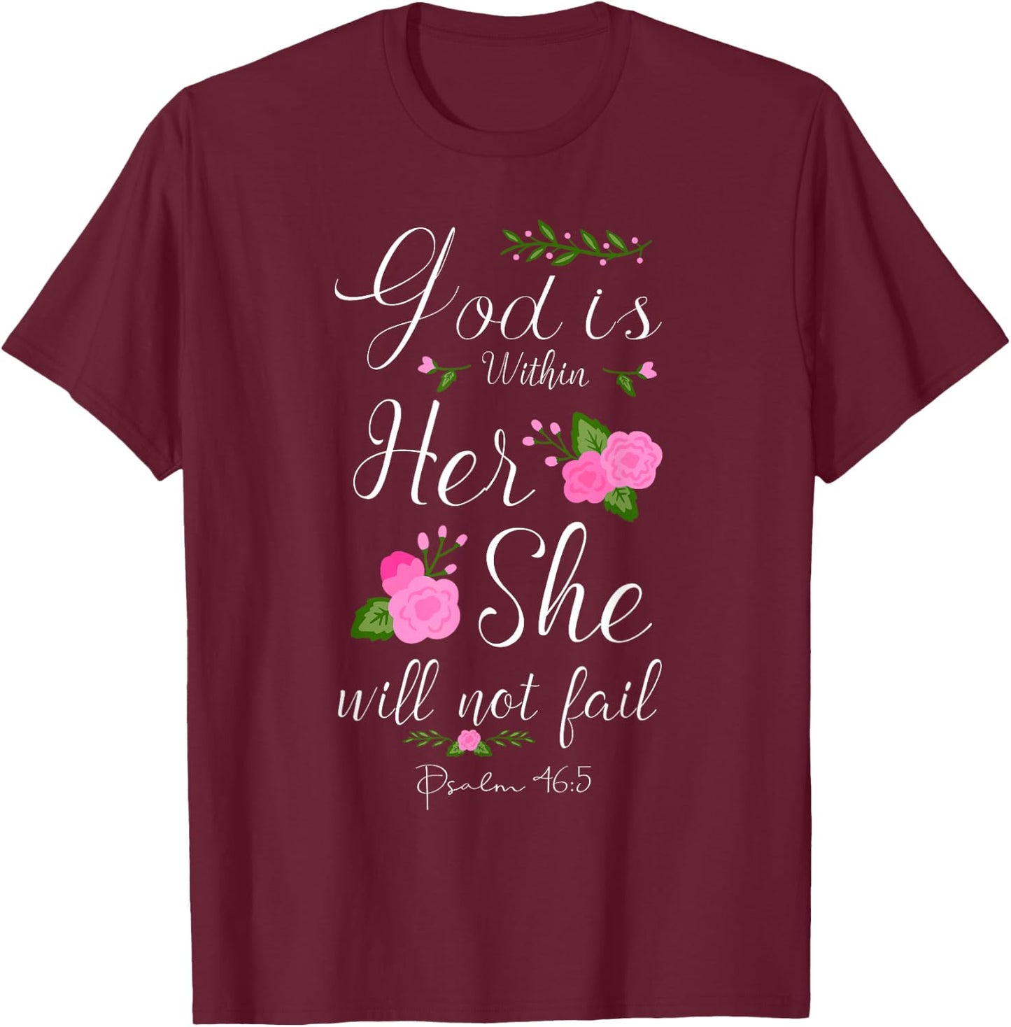 God Is Within Her She Will Not Fail Psalm 46:5 Christian T-Shirt - T-Shirt | Maroon