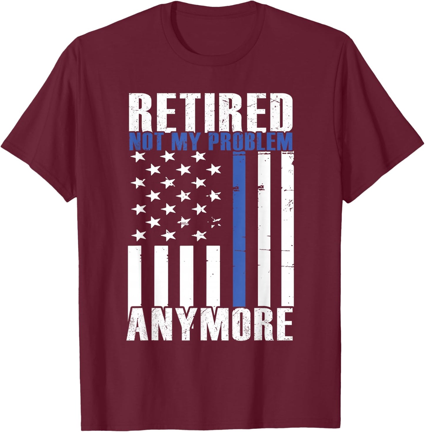 Funny Retired Police Officer Law Enforcement Retirement T-Shirt - T-Shirt | Maroon
