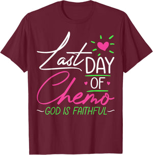 Last Day of Chemo God Is Faithful - Breast Cancer Awareness T-Shirt - T-Shirt | Maroon