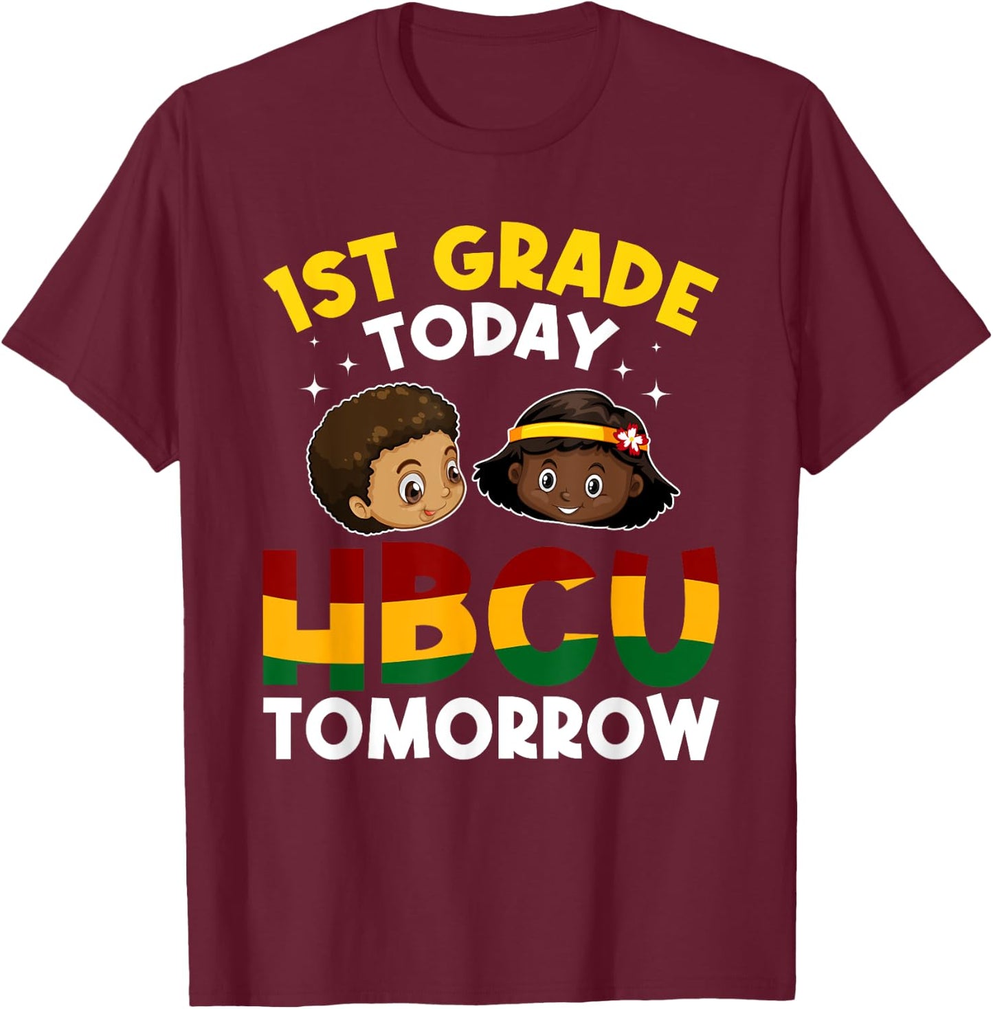 HBCU College Student - 1st Grade Today HBCU Tomorrow T-Shirt - T-Shirt | Maroon