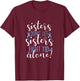 Sisters Don't Let Sisters Fight T1D Alone Diabetic Diabetes T-Shirt - T-Shirt | Maroon