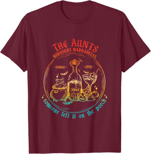 The Aunts Midnight Margaritas Someone Left It On The Porch T-Shirt - T-Shirt | Maroon