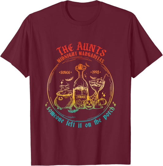 The Aunts Midnight Margaritas Someone Left It On The Porch T-Shirt - T-Shirt | Maroon