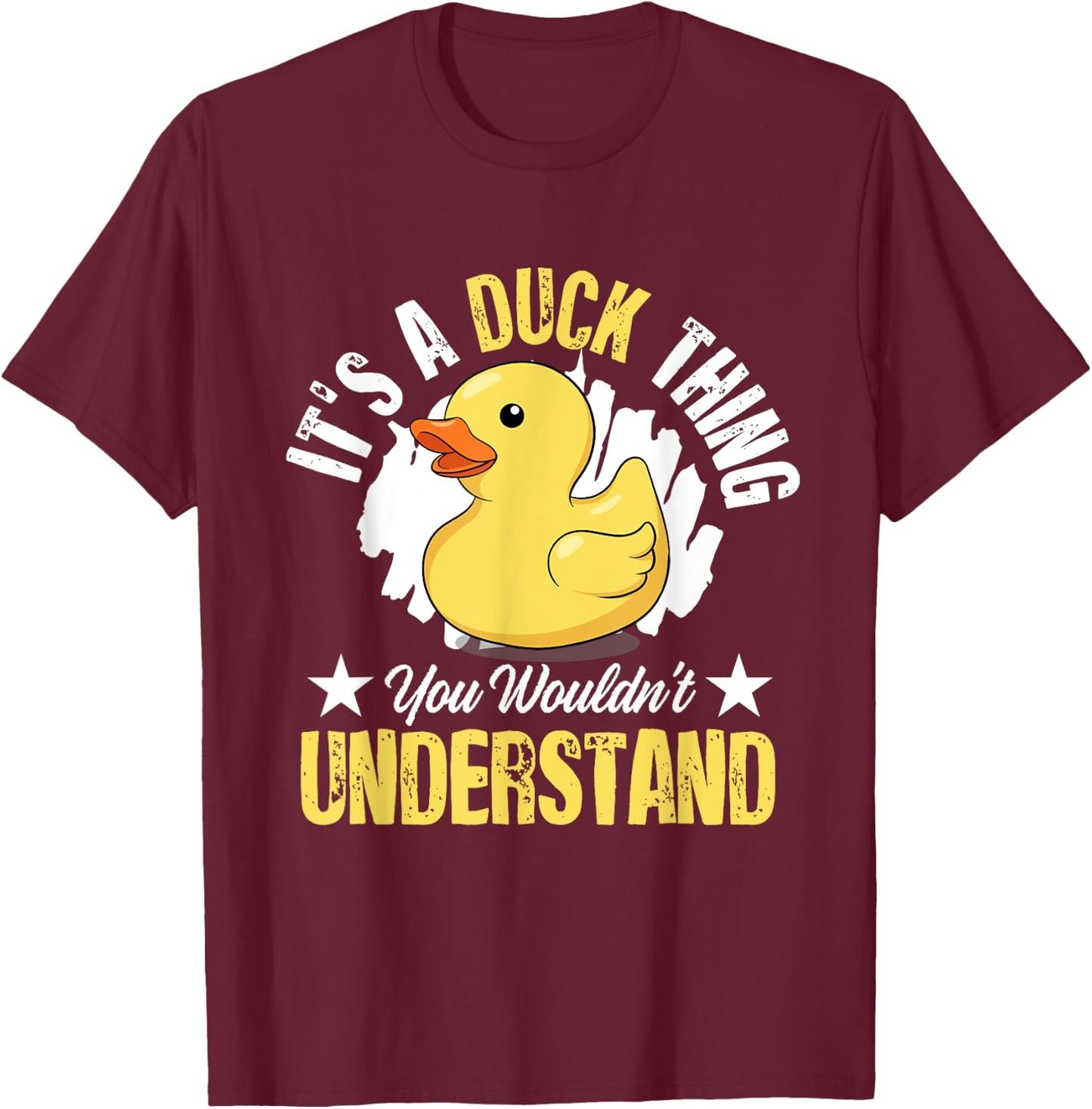 Yellow Rubber Duck - Its a Duck thing you wouldnt understand T-Shirt - T-Shirt | Maroon