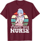 Anime-zing Nurse Japanese Anime National Nurse Day T-Shirt - T-Shirt | Maroon