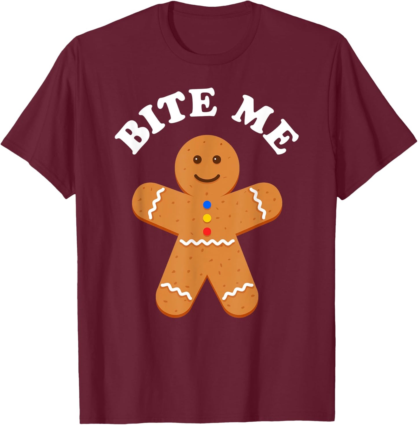 Gingerbread Man Bite Me Funny Sarcastic Pun Adult Humor Joke T-Shirt - T-Shirt | Maroon