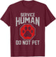 Service Dog Human Do Not Pet Funny Vintage Rescue Dog Owner T-Shirt - T-Shirt | Maroon
