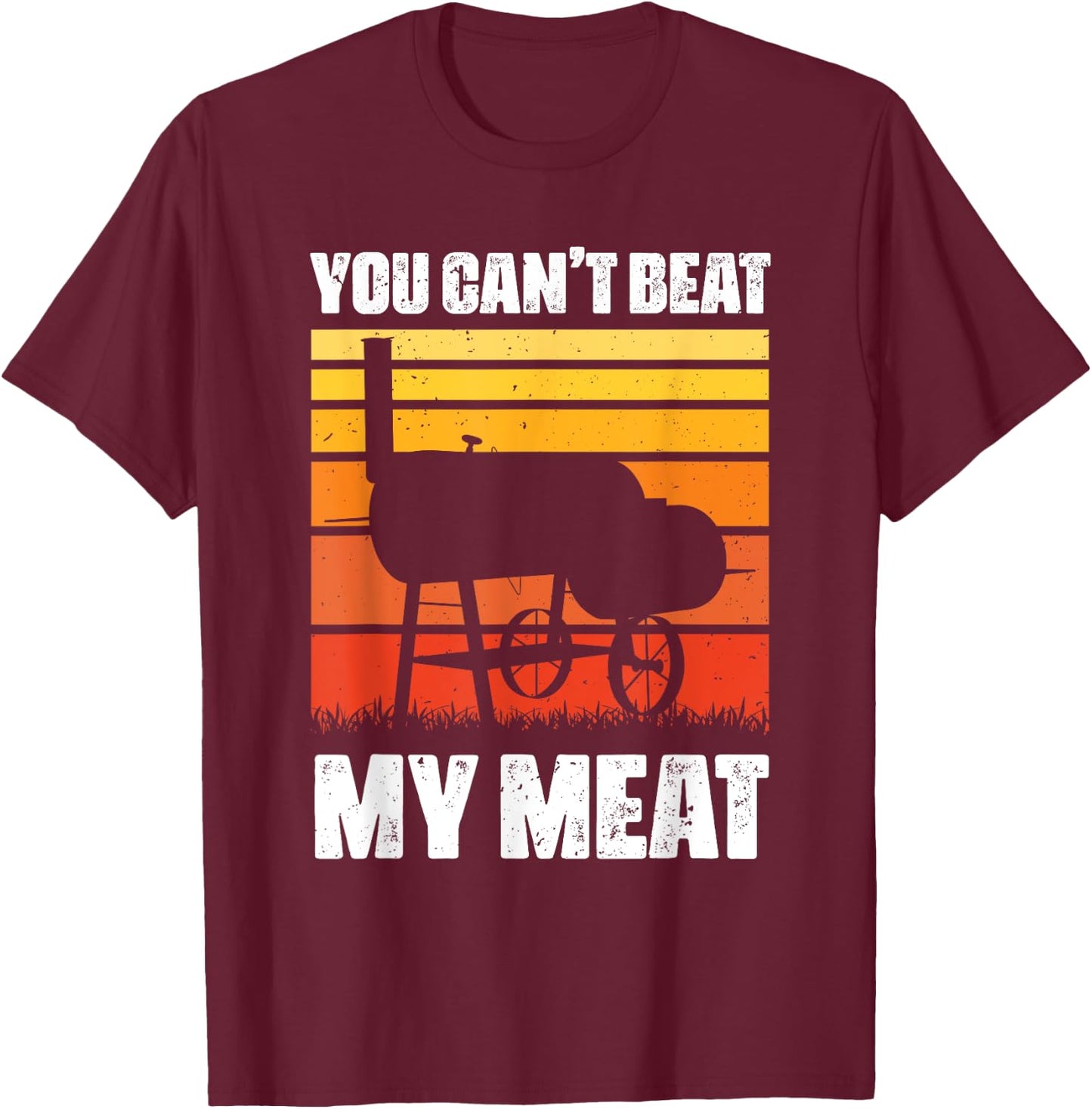 You Can't Beat My Meat - Funny BBQ Lover Meat Grilling T-Shirt - T-Shirt | Maroon