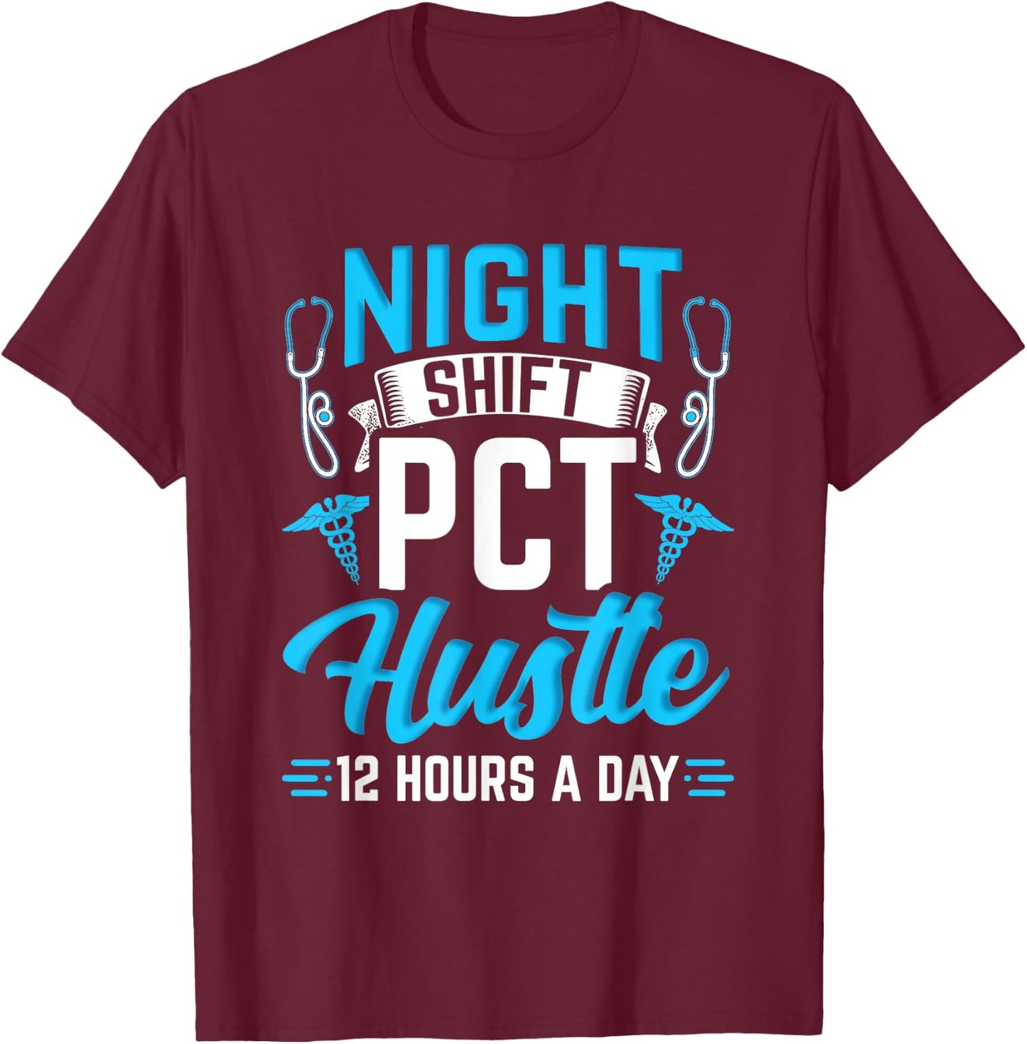 Night Shift PCT Patient Care Technician T-Shirt - T-Shirt | Maroon