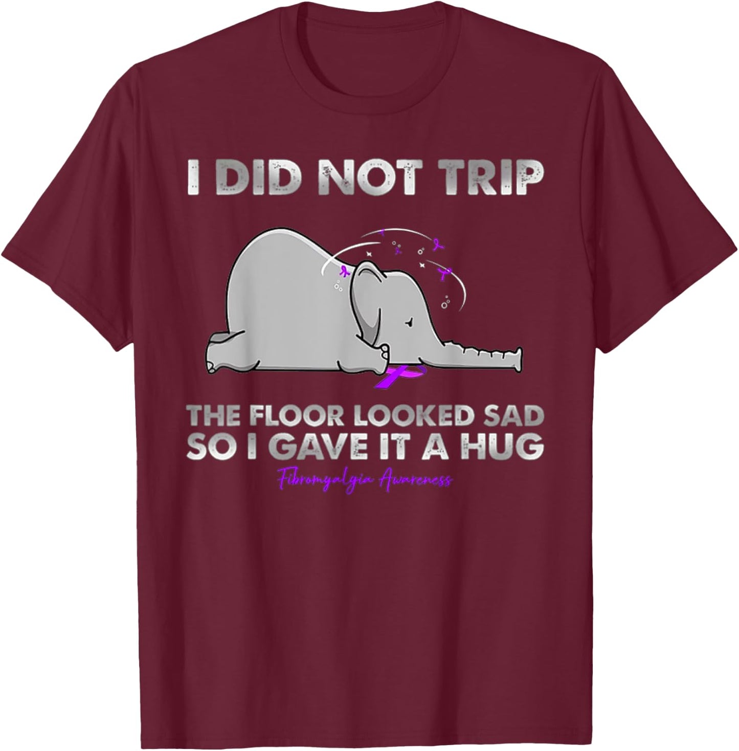 I Did not trip the floor looked sad so I gave it a hug T-Shirt - T-Shirt | Maroon