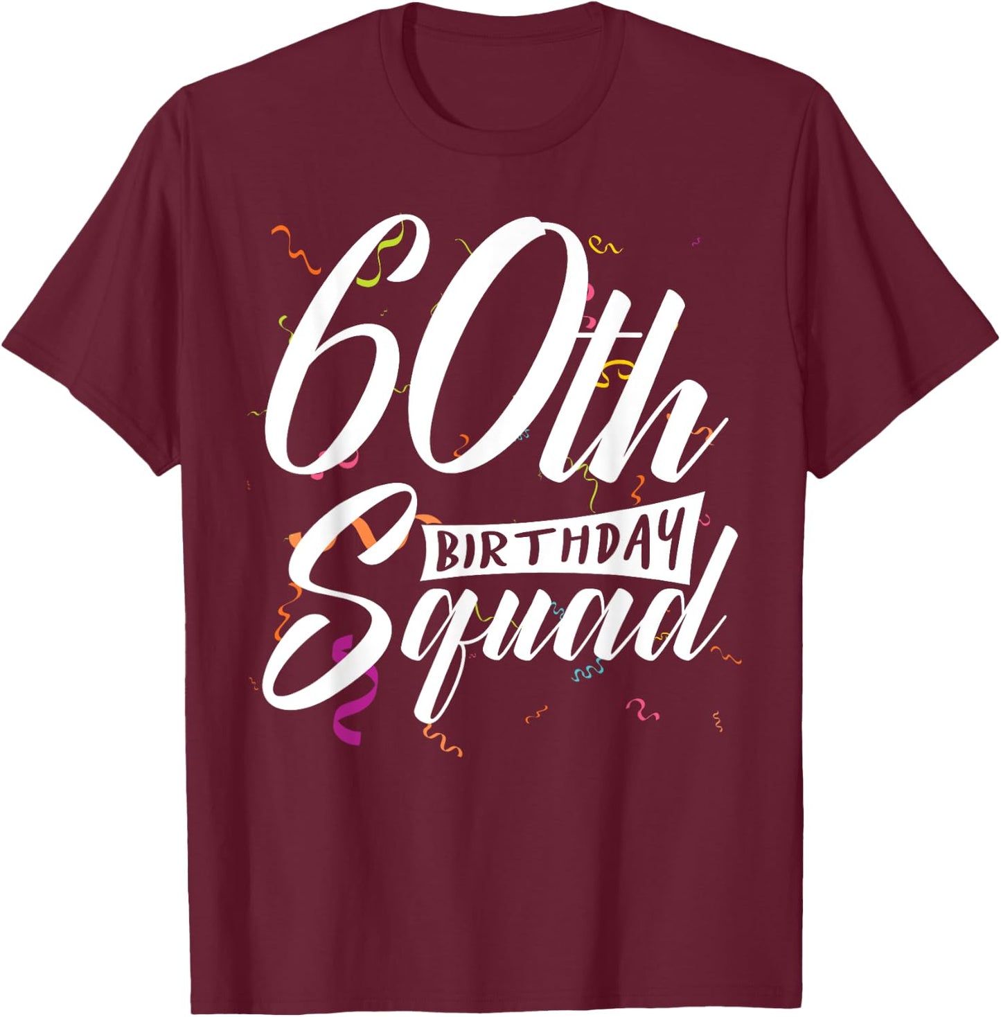 60th Birthday Squad Party 60 Year Old Birthday Crew Family T-Shirt - T-Shirt | Maroon