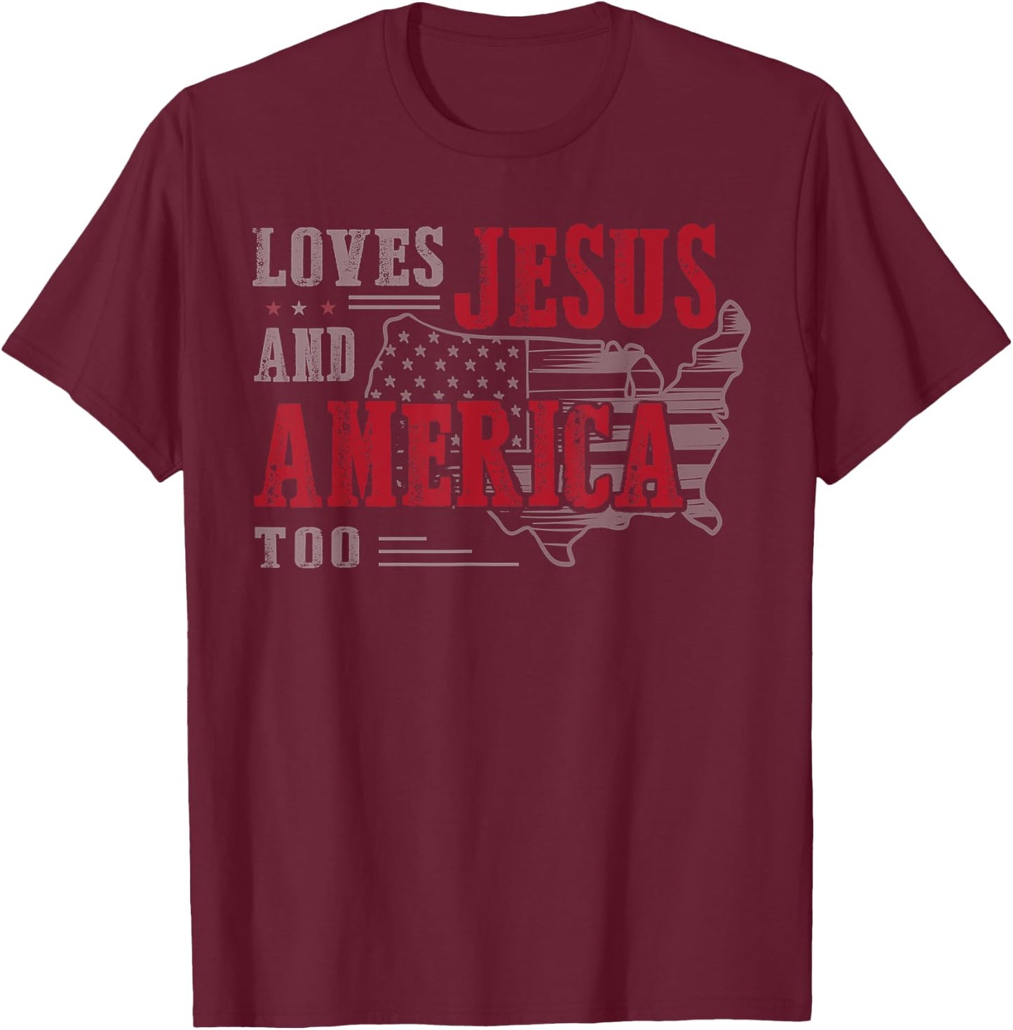 Love Jesus And America Too, Funny America Flag T-Shirt - T-Shirt | Maroon