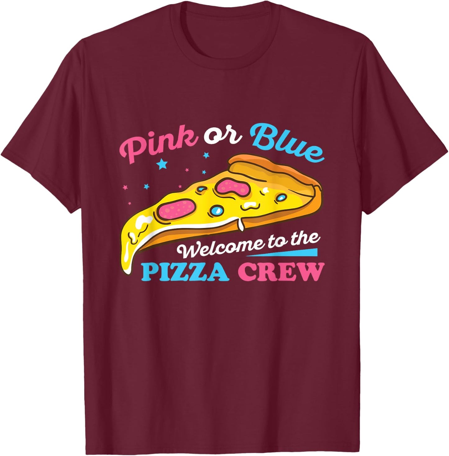 Gender Reveal Pizza Design for a Pizza Lover T-Shirt - T-Shirt | Maroon