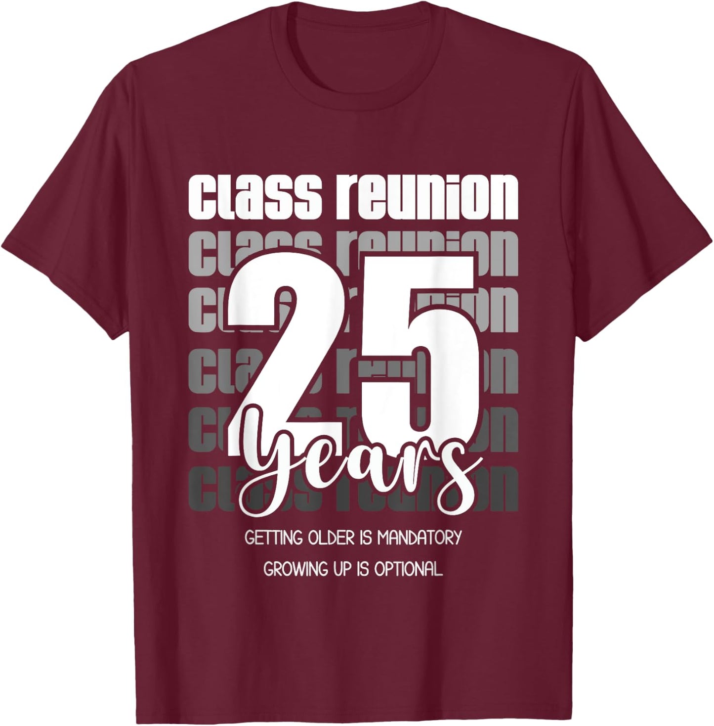 Class Reunion 25 Years 25th Celebration Classmates friends T-Shirt - T-Shirt | Maroon