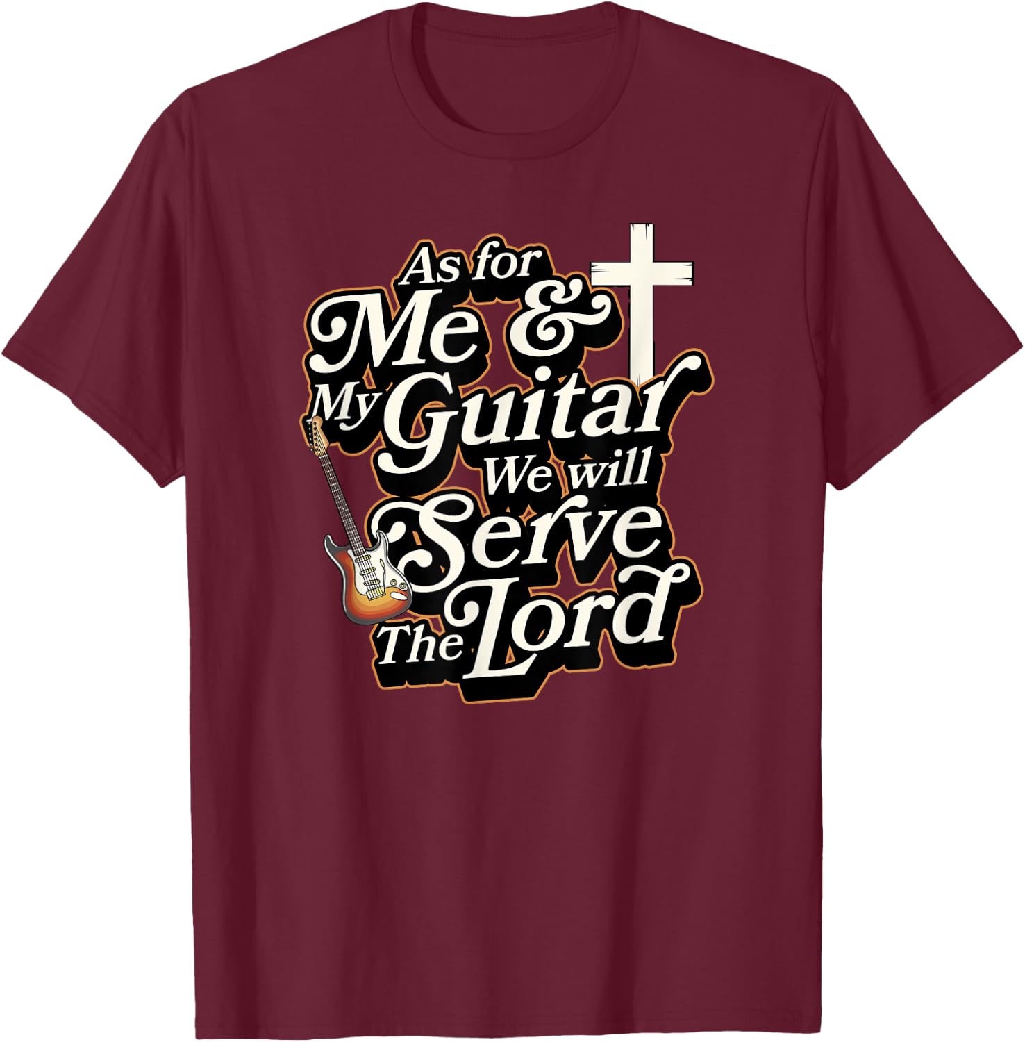 As For Me And My Guitar We Will Serve The Lord Christian T-Shirt - T-Shirt | Maroon
