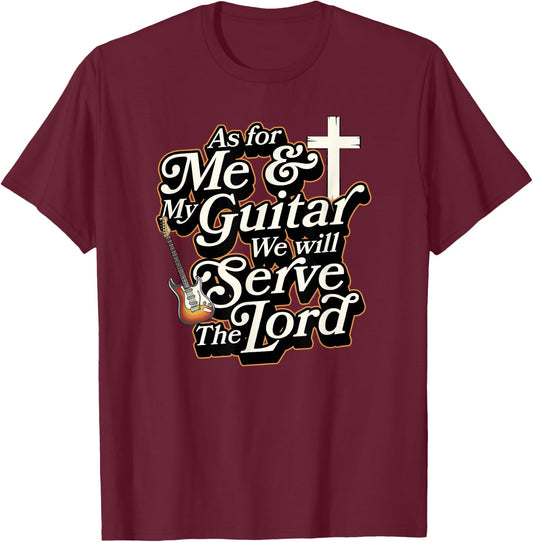 As For Me And My Guitar We Will Serve The Lord Christian T-Shirt - T-Shirt | Maroon