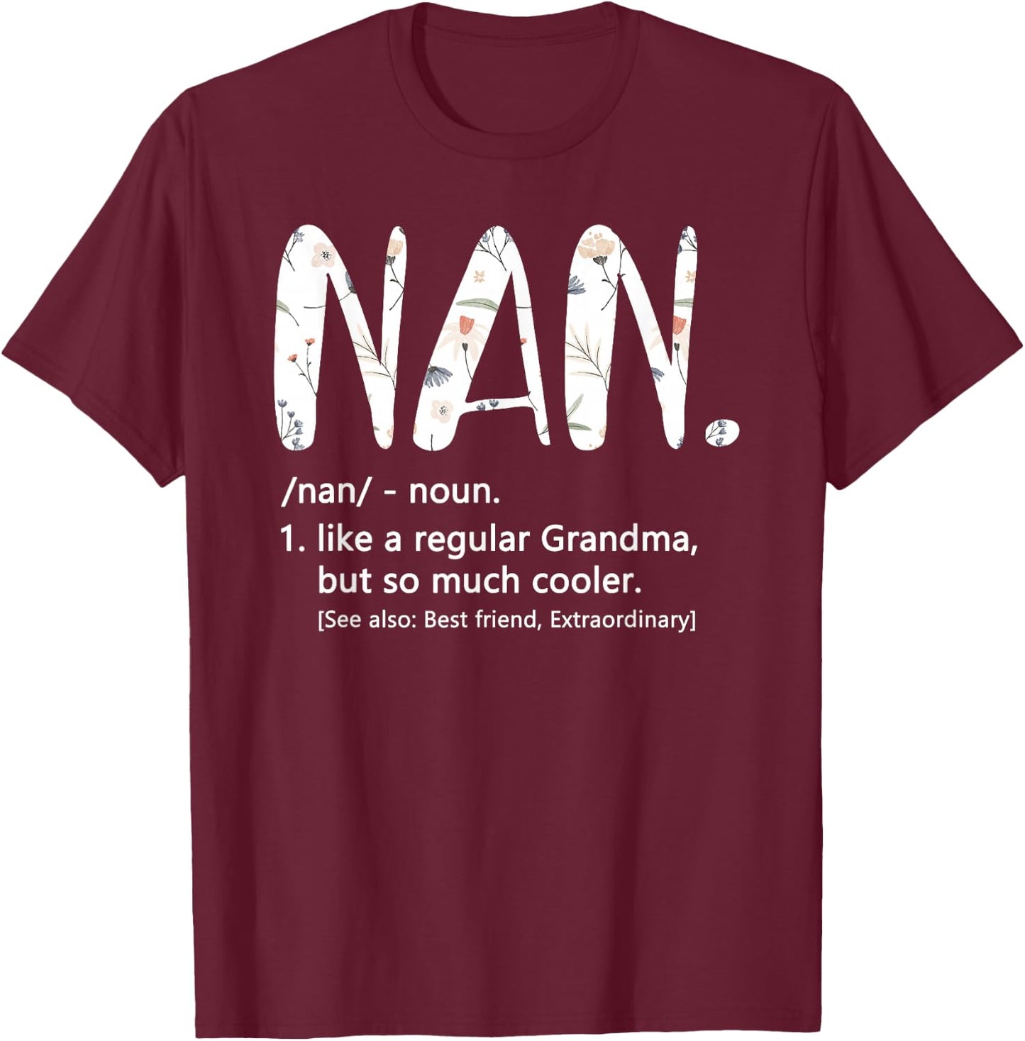 Nan Shirts Mothers Day idea Cute Grandma Nan T-Shirt - T-Shirt | Maroon
