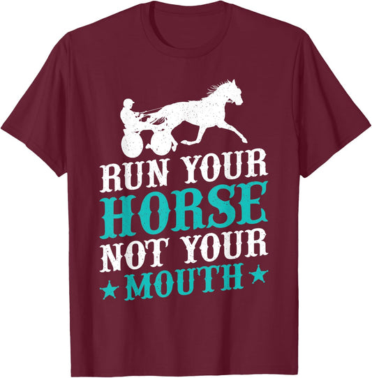 Harness Racing Run Your House Not Your Equestrian Jockey T-Shirt - T-Shirt | Maroon
