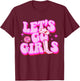 Let's Go Girls Cowgirls Leopard Hat Boots Western Country T-Shirt - T-Shirt | Maroon