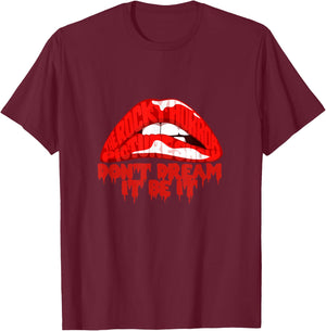 Don't Dream,It Be It T-Shirt - T-Shirt | Maroon