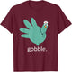 Turkey Gobble Glove Thanksgivin Nurse Medical Thankful Nurse T-Shirt - T-Shirt | Maroon