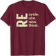 RE Cycle Use New Think, recycle reuse renew rethink T-Shirt - T-Shirt | Maroon