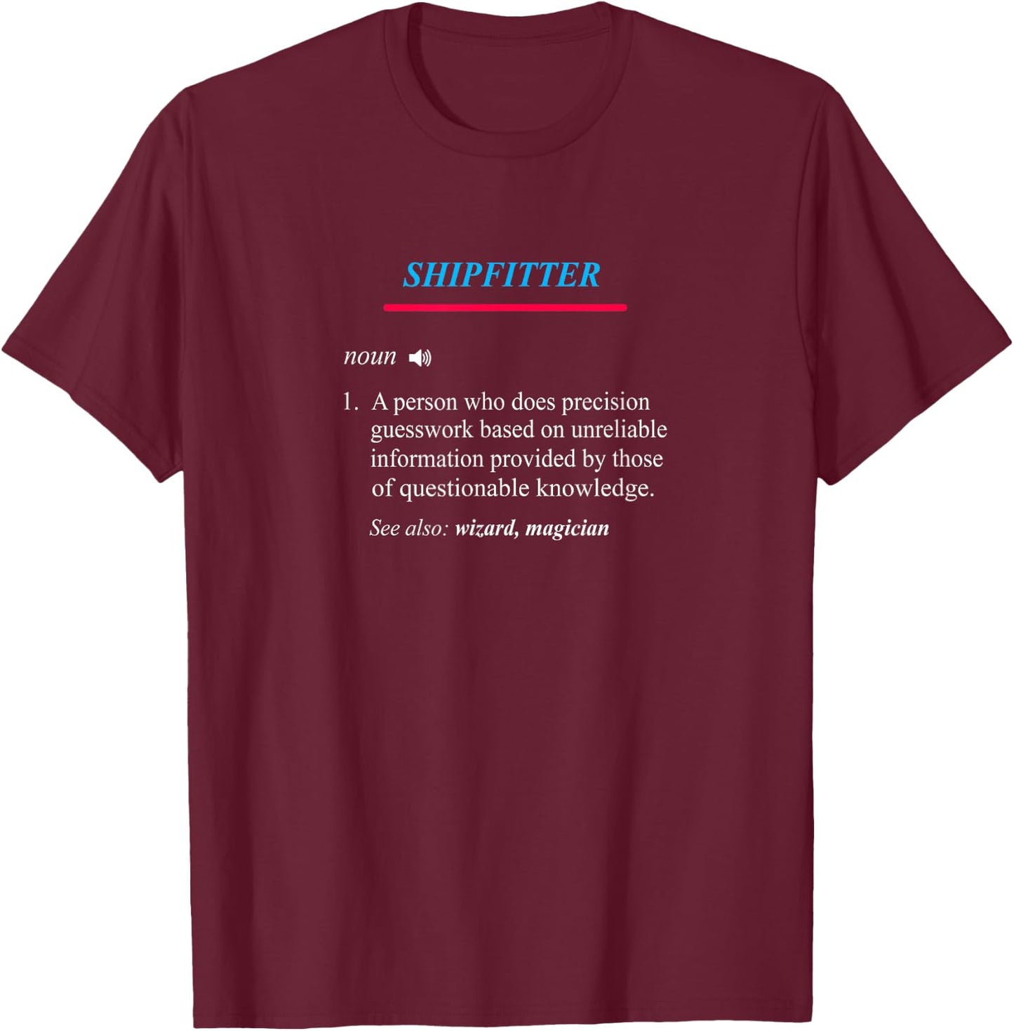 SHIPFITTER Definition T-Shirt - T-Shirt | Maroon