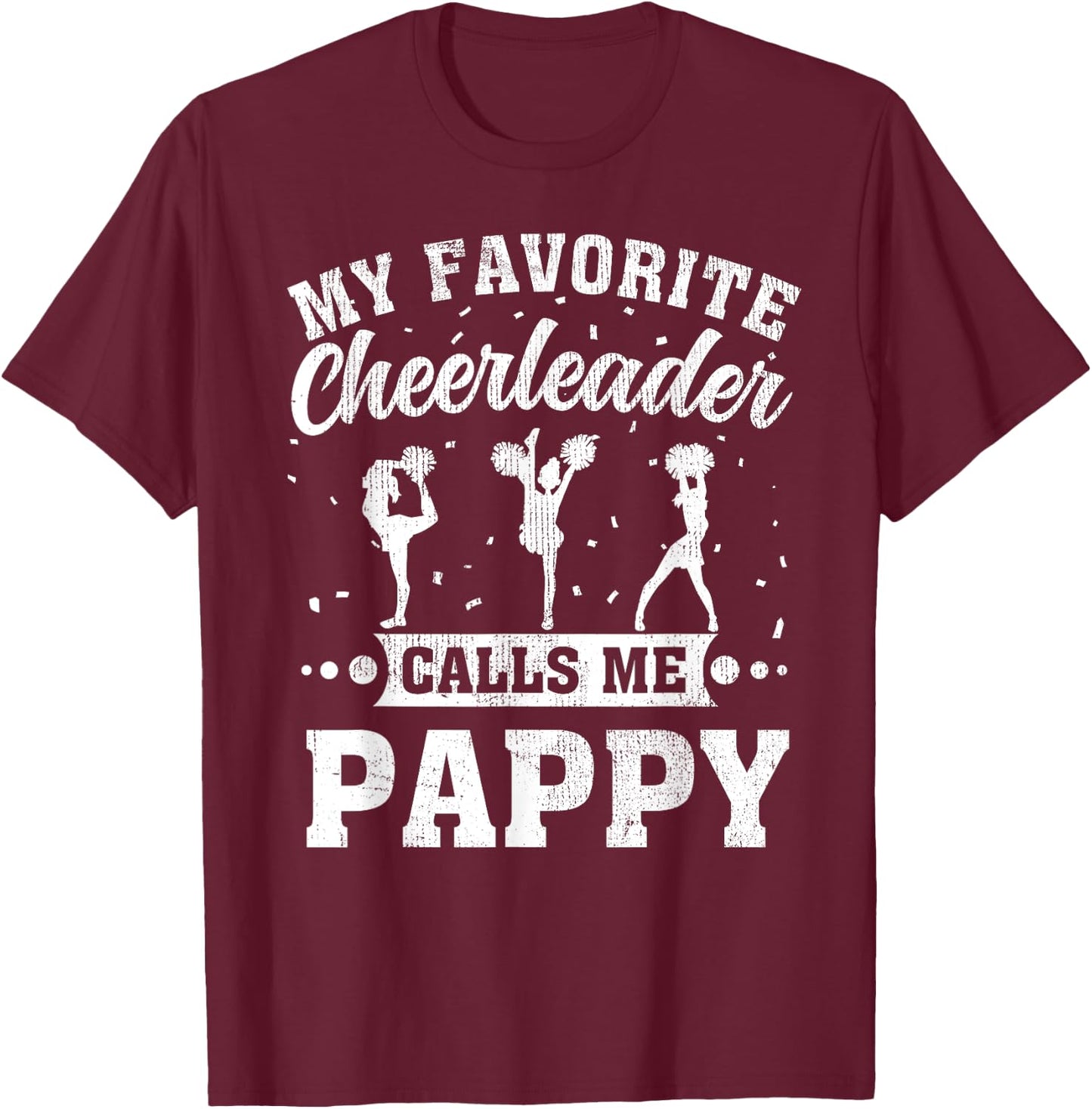 My Favorite Cheerleader Calls Me Pappy Father's Day T-Shirt - T-Shirt | Maroon