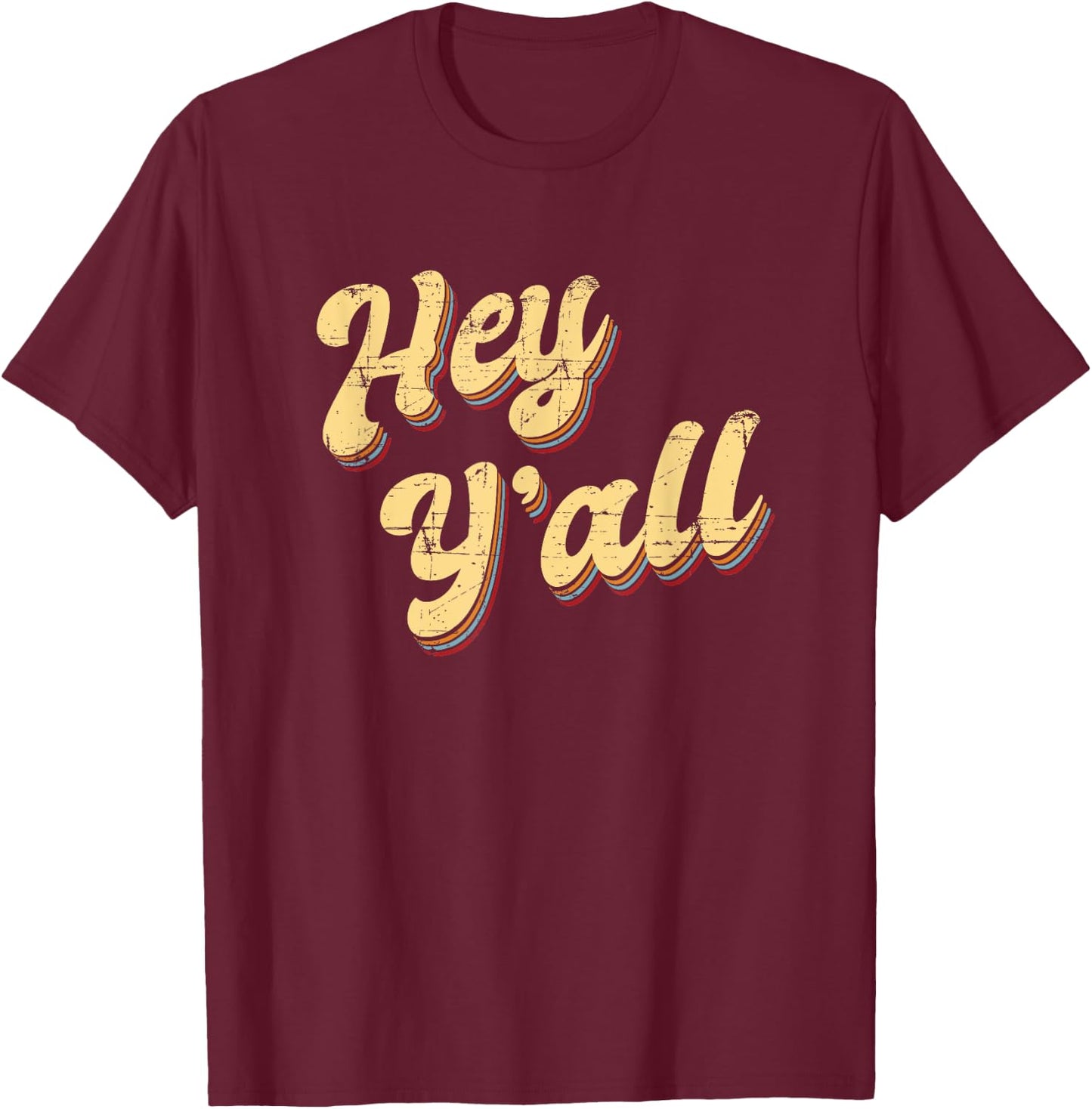 Funny Texas Hey Y’All Yall Sassy Texan Southern South T-Shirt - T-Shirt | Maroon