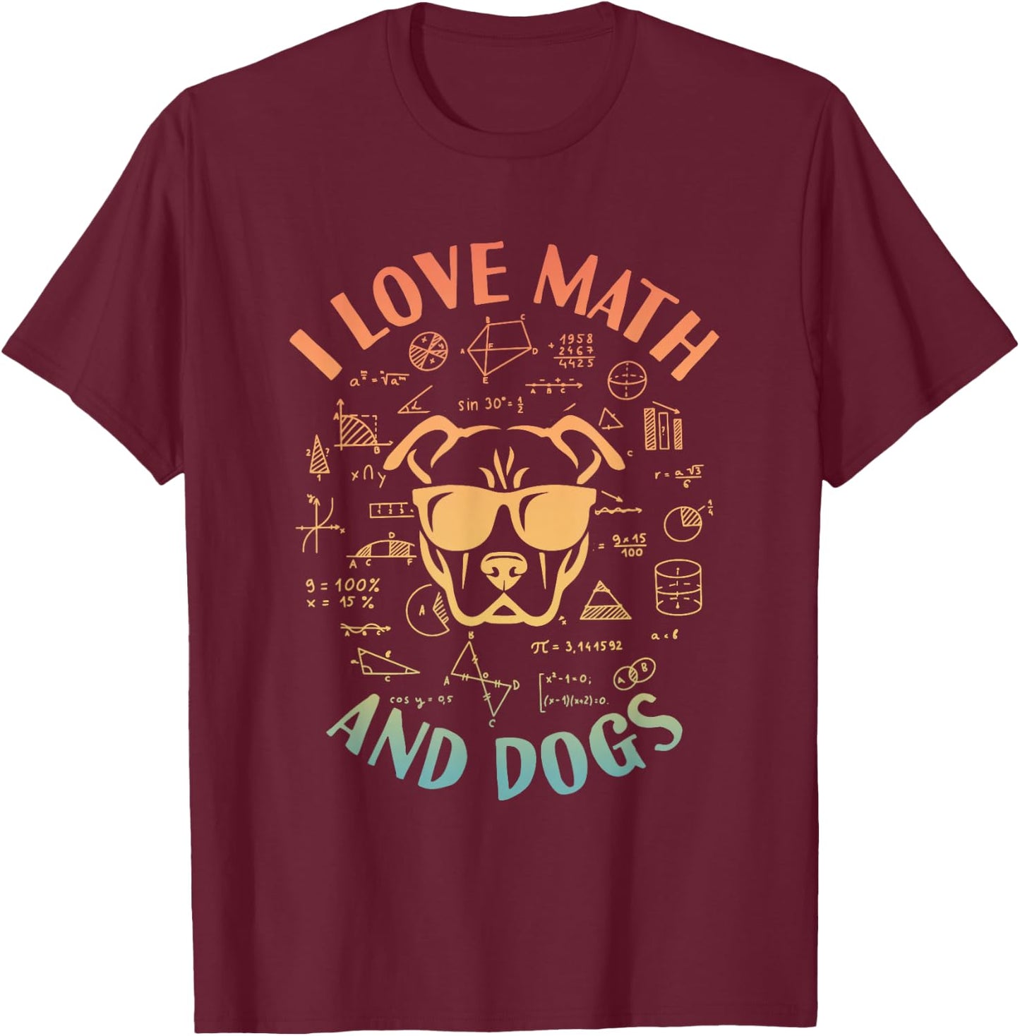 I Love Math and Dogs Algebra Dog Lover Teacher Men Women T-Shirt - T-Shirt | Maroon