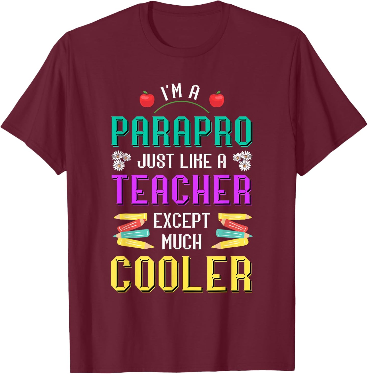 Paraprofessional Just Like A Teacher Educational Assistant Women T-Shirt - T-Shirt | Maroon