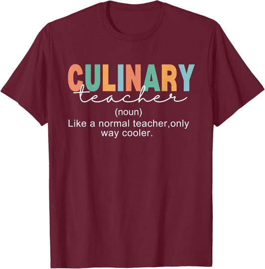 Culinary Teacher Definition Normal Only Cooler Cook T-Shirt - T-Shirt | Maroon