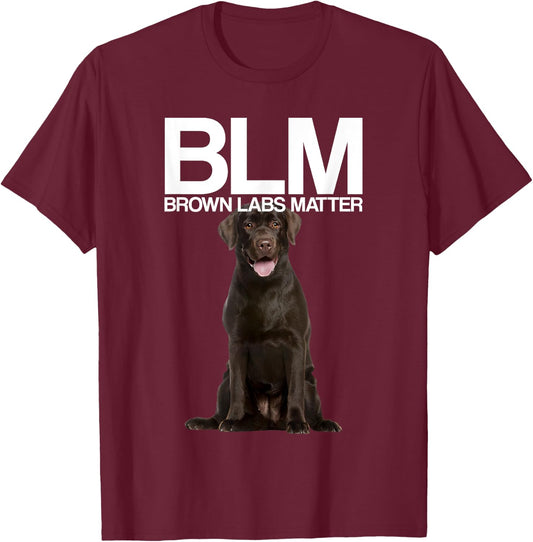 BLM - Brown Labs Matter | Labrador Retriever T-Shirt - T-Shirt | Maroon