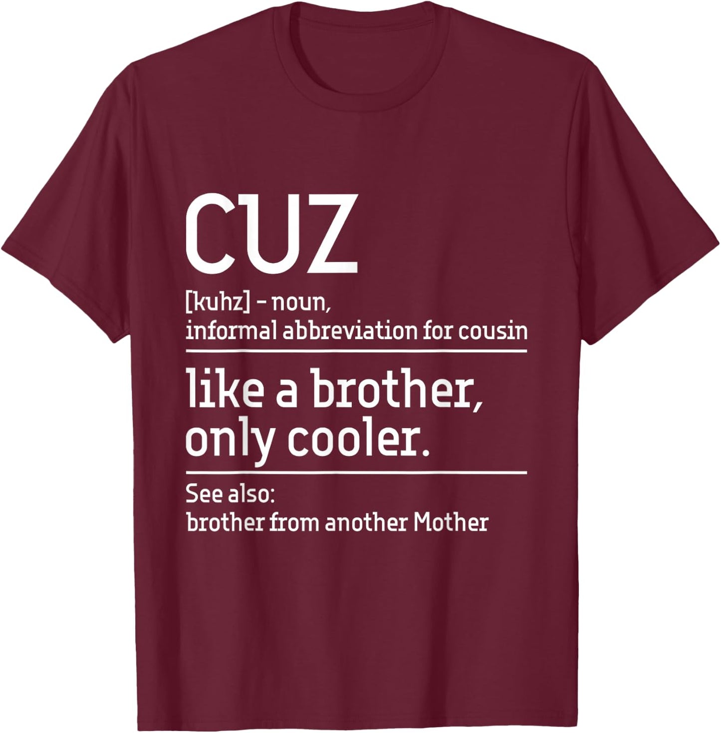 Cuz - Cousin Cousins Matching Family Member Childhood T-Shirt - T-Shirt | Maroon