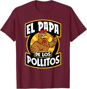 El Papa De Los Pollito Funny Mexican Dad T-Shirt - T-Shirt | Maroon