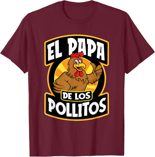 El Papa De Los Pollito Funny Mexican Dad T-Shirt - T-Shirt | Maroon
